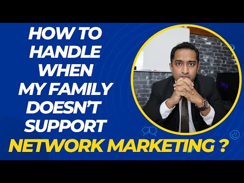 How to handle when my Family Doesn’t Support Network Marketing?