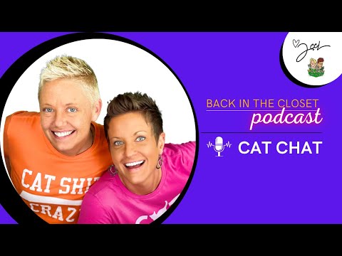 Two Crazy Cat Ladies Chat Session | Back In The Closet