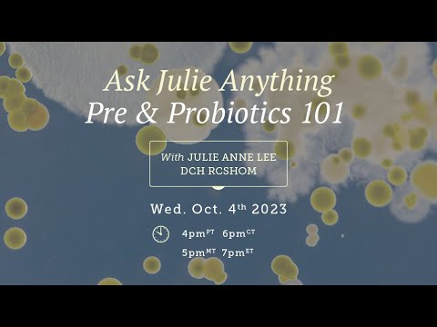 Ask Julie Anything - October Probiotics 101