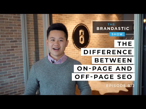 The Difference Between On-Page and Off-Page SEO | The Brandastic Show #012