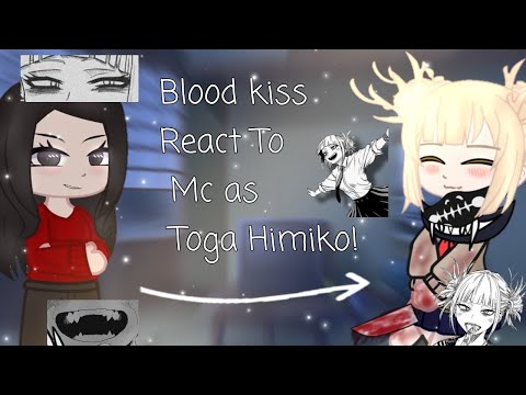 •Blood Kiss react To Mc as Toga Himiko•|Au||Annes Gacha_Life