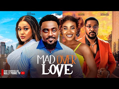 MAD OVER LOVE ~ UCHE MONTANA, TOOSWEET ANNAN, STEPHANIA 2024 LATEST TRENDING NIGERIAN AFRICAN MOVIES