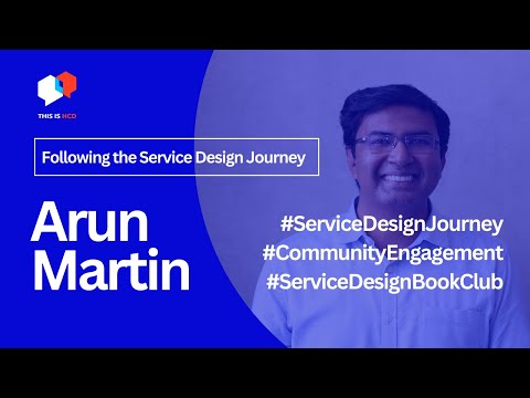 Following the Service Design Journey with Arun Martin