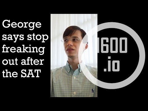 Post-SAT® message from George: Stop freaking out!