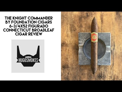 Foundation Cigars the Knight Commander, Connecticut Broadleaf Cigar Review