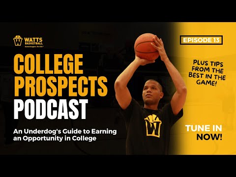 College Prospects Podcast: An Underdog's Guide to Earning an Opportunity in College Basketball