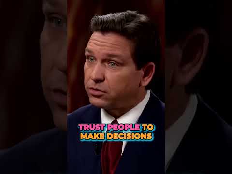 DeSantis believes in letting people make their own decisions