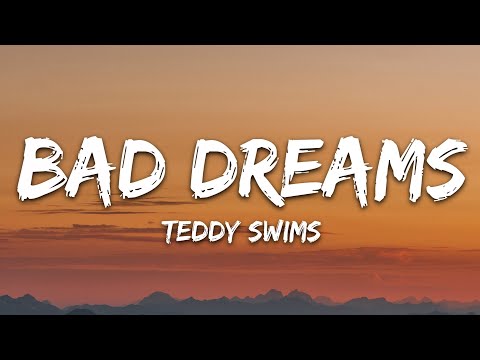 Teddy Swims - Bad Dreams (Lyrics)