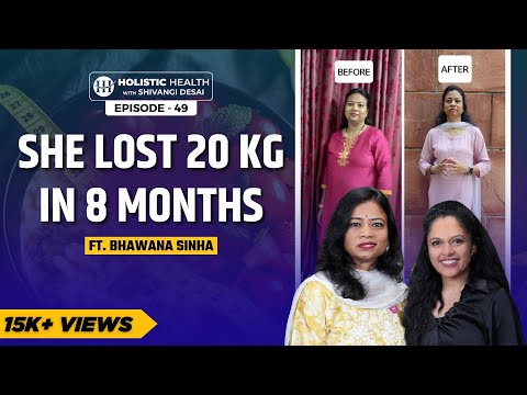 How Bhawana Sinha Lost 20 Kg and Reversed Diabetes in 8 Months | Shivangi Desai Podcast