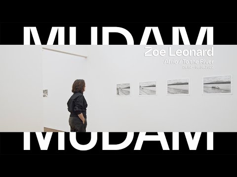 Curator Suzanne Cotter about Zoe Leonard's exhibition "Al río / To the River" at Mudam