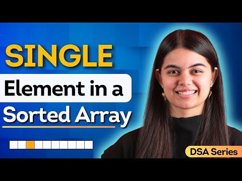 Single Element in Sorted Array | Binary Search | DSA Series Lecture 20