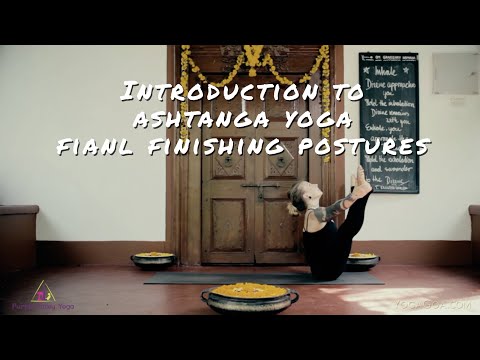 Introduction to Ashtanga Yoga : Final Finishing Postures