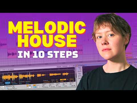 How To Make Melodic House: In 10 Steps