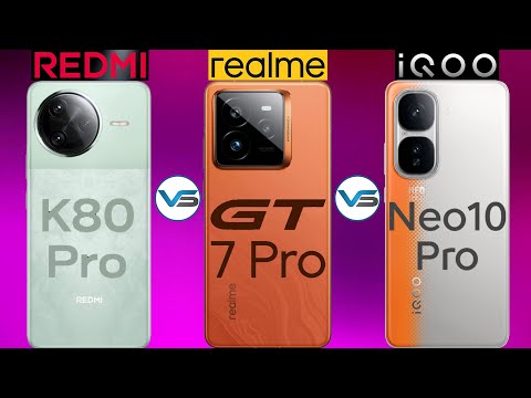 Xiaomi Redmi K80 Pro 5G VS Realme GT 7 Pro 5G VS Iqoo Neo10 Pro 5G