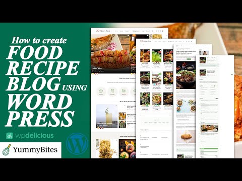 How to Create a Recipe Blog Website Using WordPress, WP Delicious Plugin, and Yummy Bites Theme