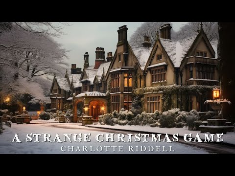 A Strange Christmas Game by Charlotte Riddell