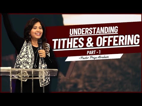 Understanding Tithes & Offering (Full Msg) | Part - 1 | Pastor Priya Abraham