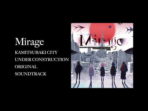 神椿市建設中。オリジナルサウンドトラック『Mirage』 XFD