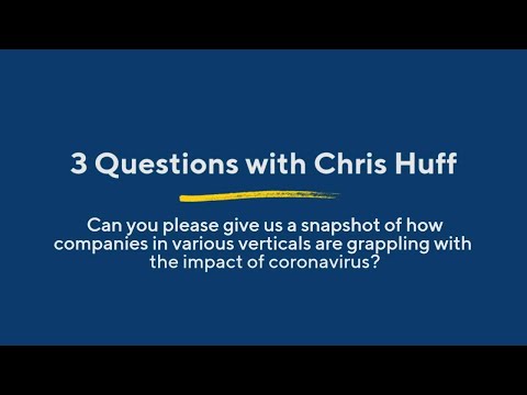 3 Questions With Chris Huff: How Are Companies Grappling with the Impact of Coronavirus?