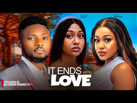 IT ENDS WITH LOVE ~ MAURICE SAM, UCHE MONTANA, STEFANIA BASSEY | 2024 LATEST NIGERIAN AFRICAN MOVIES