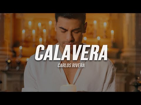 Carlos Rivera - Calavera | Letra