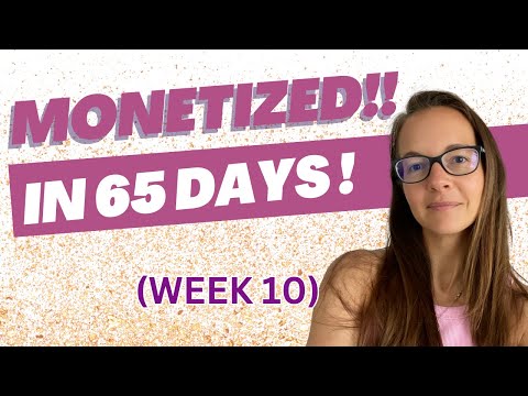 Monetized in 65 Days: Week 10 YouTube Journey Revealed!