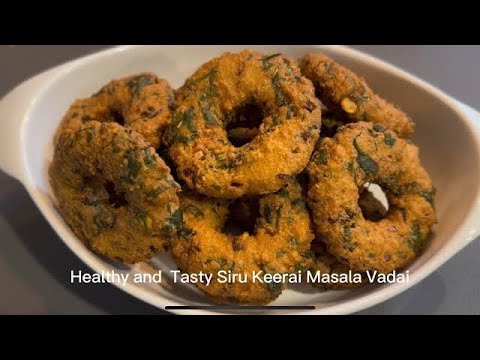 Healthy and Tasty Siru Keerai/ Thotokura/ Dantina Soppu Vadai Recipe