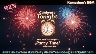 [#NewYearsEveParty] New Year's Eve ANTHEM! Celebrate Tonight✨