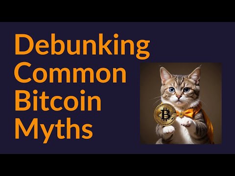 Debunking Common Bitcoin Myths