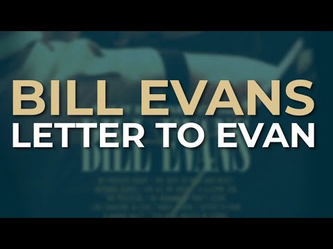 Bill Evans - Letter To Evan (Official Audio)