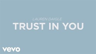 Lauren Daigle - Trust In You (Lyric Video)