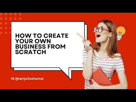 How to Create Your Own Business from Scratch