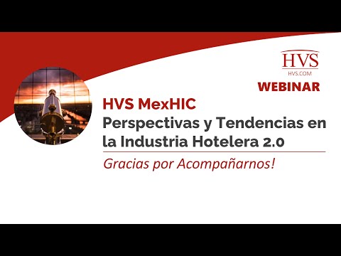 HVS Webinar MexHIC – Perspectivas y Tendencias en la Industria Hotelera 2.0