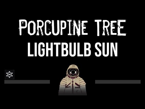 Porcupine Tree • Lightbulb Sun (CC) (Upgraded Video) 🎤 [Karaoke] [Instrumental]