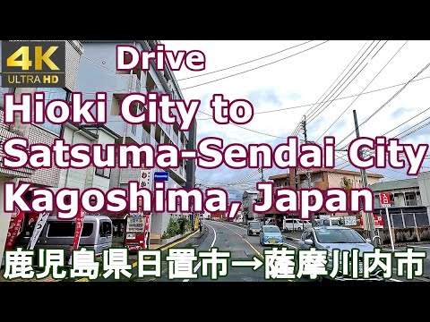 4K drive front car window video - Hioki City, to Satsuma-Sendai City. Kagoshima  Japan