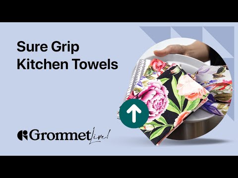 Sure Grip Kitchen Towels with Silicone Grip to Stay Off the Floor & Help Open Lids | Grommet Live