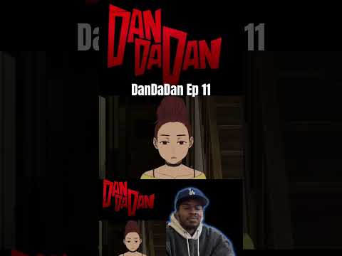 DanDaDan Episode 11 Reaction #dandadanreaction #dandadananime #animeedit  #anime #animereaction