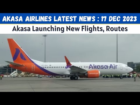 Akasa Airlines Latest News | Akasa Airlines Launching New Domestic and International Flights