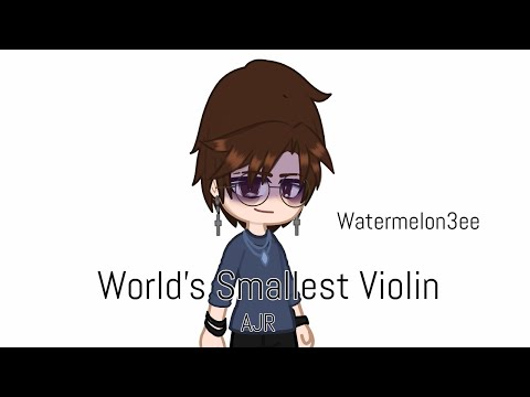 World's Smallest Violin - AJR | GCMV | Remake