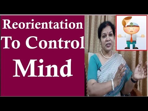 "Reorientation To Control The Mind" - For Better Life Style