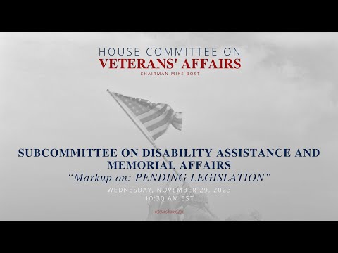 Subcommittee on Disability Assistance and Memorial Affairs Markup