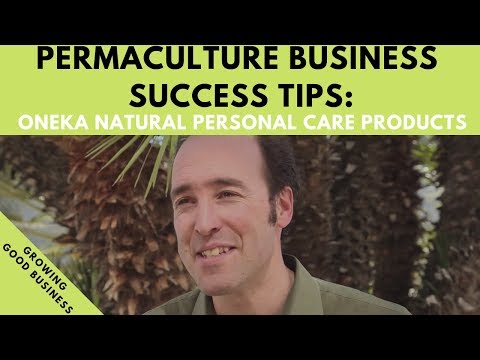 Permaculture Business Success Tips: Oneka Personal Care Products