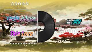 This Love - AAU Asia Records ( Official Video Music )