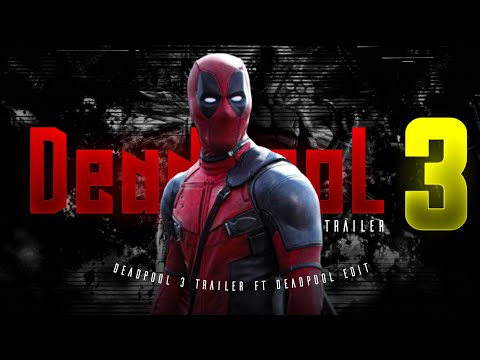 Deadpool 3 Trailer Edit - Deadpool Edit | Ft. Deadpool 3 Trailer Edit | Ft. Deadpool Edit #Deadpool