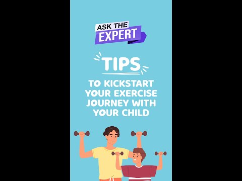 Ask The Expert: Tips to Kickstart Your Exercise Journey with Your Child!