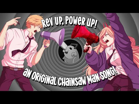 【Chainsaw Man Original Song】 Rev Up Power Up (ft. @thaimcgrathmusic)