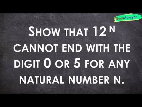 Show that 12 n cannot end with the digit 0 or 5 for any natural number n.