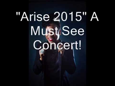 "Arise 2015"  A must See Concert!