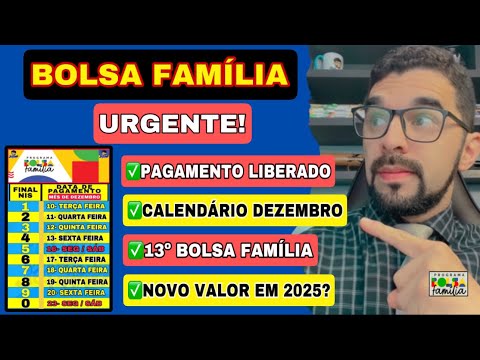 BOLSA FAMÍLIA DEZEMBRO: VAI COMEÇAR OS PAGAMENTOS, 13º SERÁ PRA TODOS? TERÁ NOVO VALOR EM 2025?