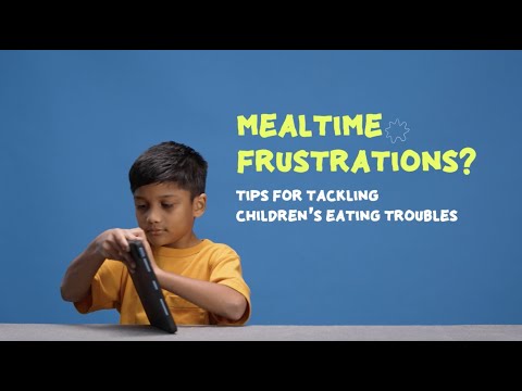 Healthy Eating for Your Child | Episode 1 – Tips for Tackling Children’s Eating Troubles